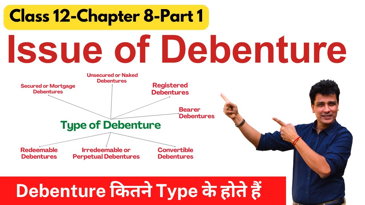 Issue of Debenture | Type of Debenture | Class 12 | Company Accounts | Ch8-Part 1