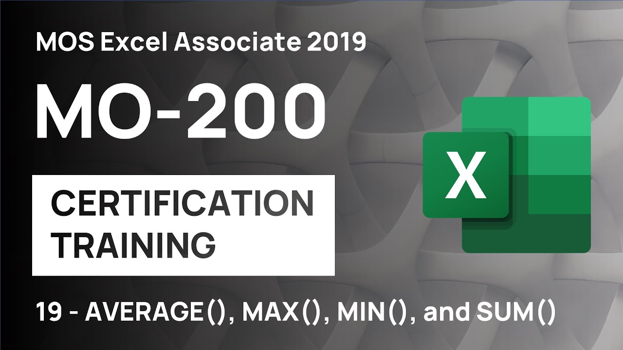 #19 How to use AVERAGE, MIN, MAX, and SUM functions in Excel | MO-200 MOS Excel Associate 2019