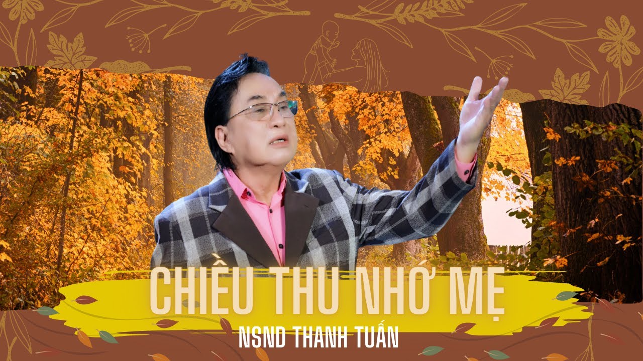 [MV OFFICIAL] CHIỀU THU NHỚ MẸ | NSND THANH TUẤN