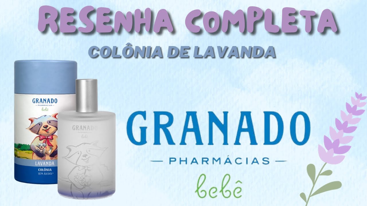 RESENHA DA COLÔNIA GRANADO DE LAVANDA 💜🪻