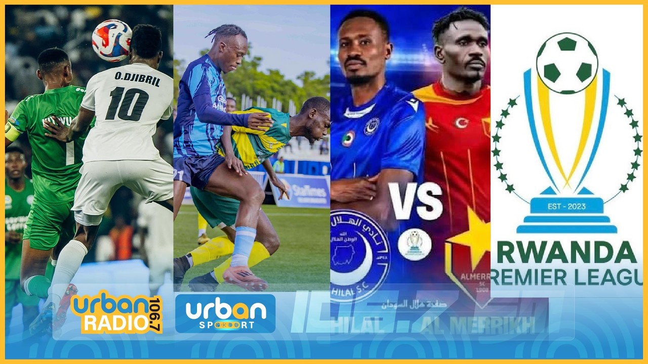 #urbansport:APR FC VS KIYOVU /POLICE FC YONGEYE KUBURA INTSINZI/AL-HILAL VS AL-MERRIKH/FC BARCELONA