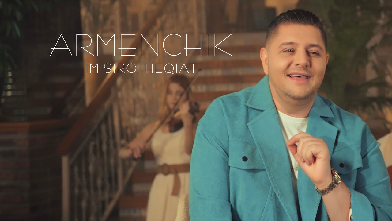 ARMENCHIK  &ldquo;Im Siro Heqiat&rdquo;