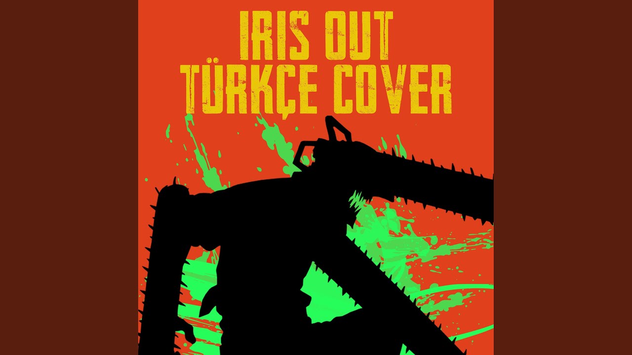 IRIS OUT (Türkçe Cover)