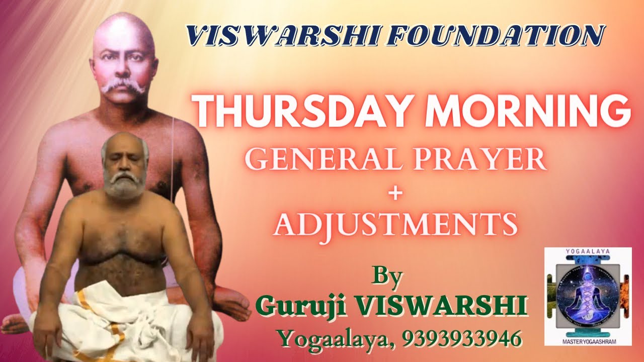 THURSDAY MORNING GENERAL PRAYER + ADJUSTMENTS | Lead by Guruji VISWARSHI | DAILY COURSES
