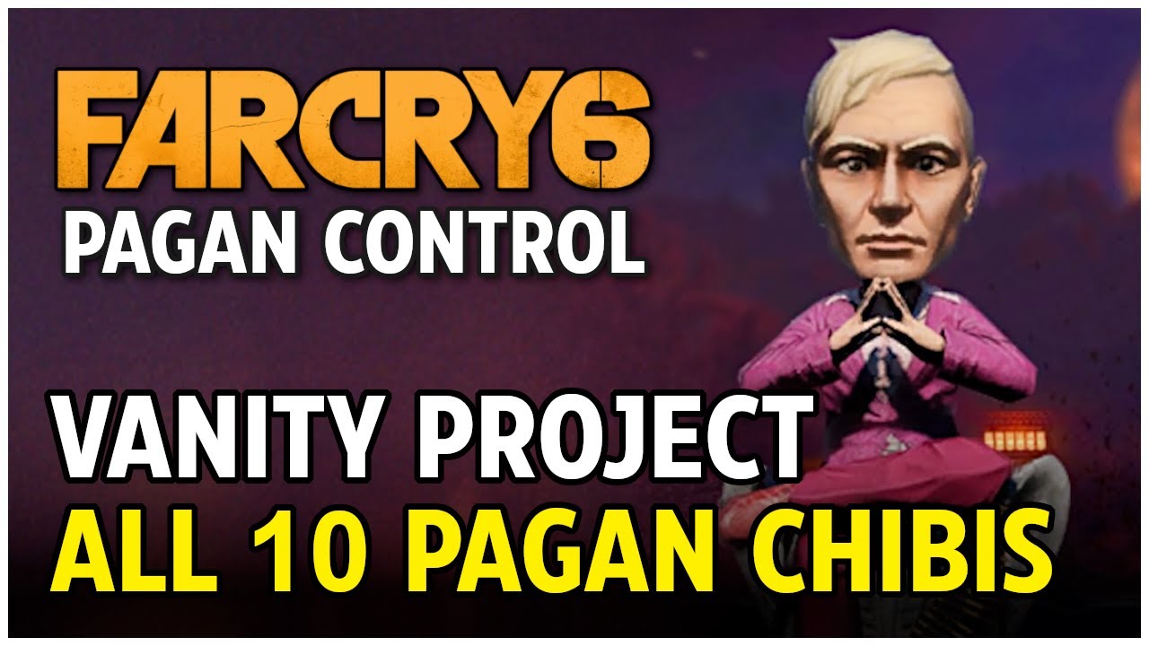 Far Cry 6 Pagan: Control - All 10 Pagan Chibis Locations (Vanity Project Trophy / Achievement Guide)