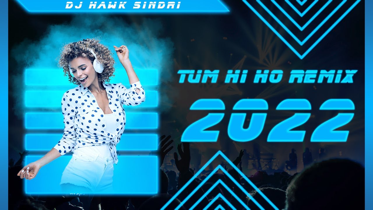 Tum Hi Ho Remix 2022 | Aashiqui 2 | DJ Hawk Sindri