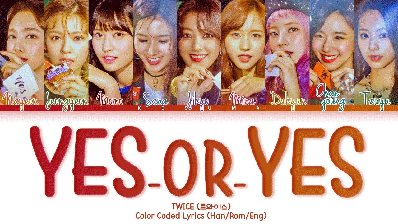 TWICE (트와이스) – YES or YES (Color Coded Lyrics Eng/Rom/Han)
