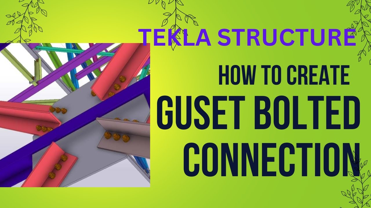 Bolted Gusset Connections for Vertical Braces in Tekla Structures