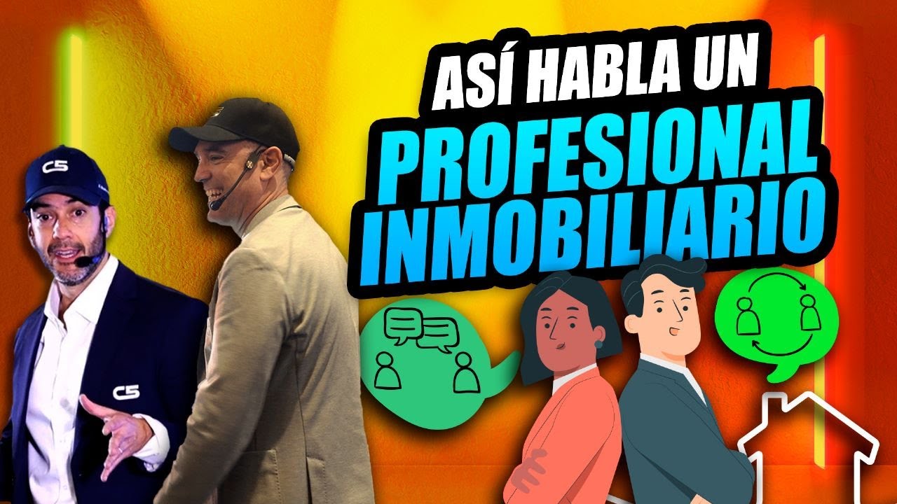 Así habla un Profesional Inmobiliario: Cómo Hablar con clientes Inmobiliarios