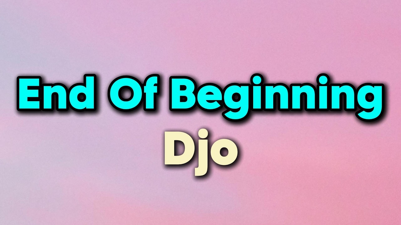 Djo - End Of Beginning [ LYRICS VIDEO ]