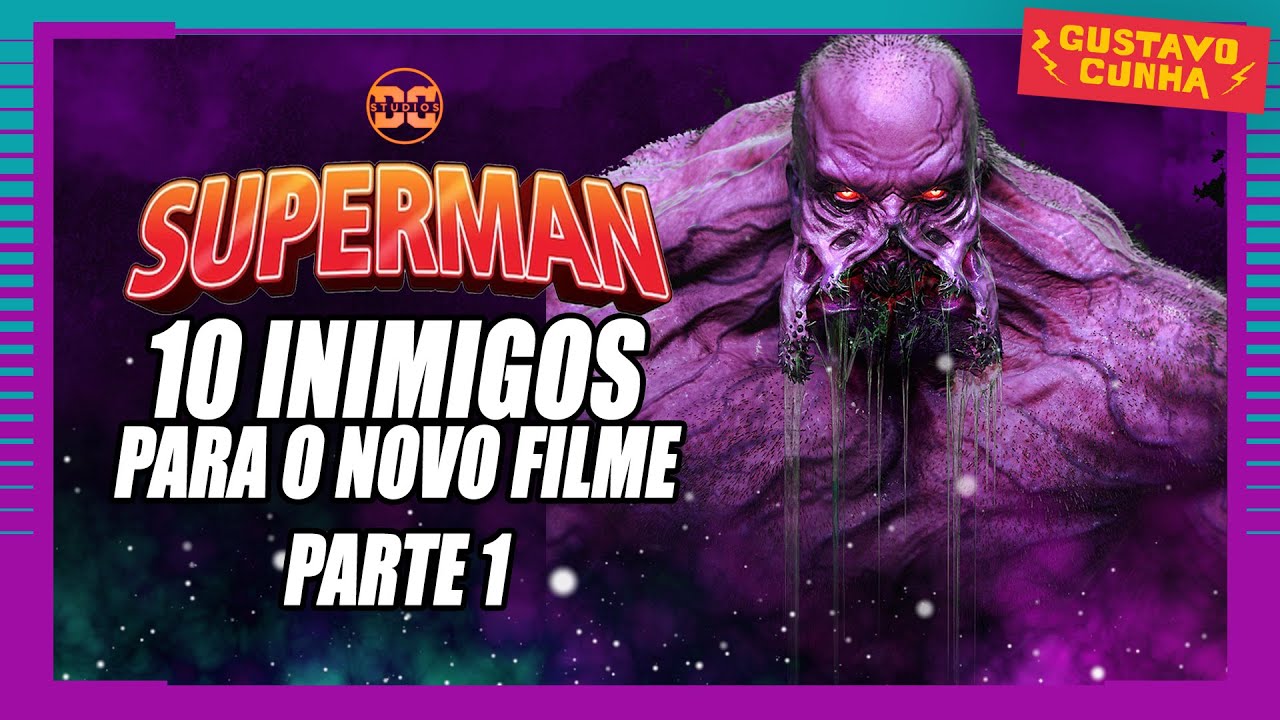 10 INIMIGOS PARA O NOVO SUPERMAN | PARTE 1 | DCU - DEUSES E MONSTROS