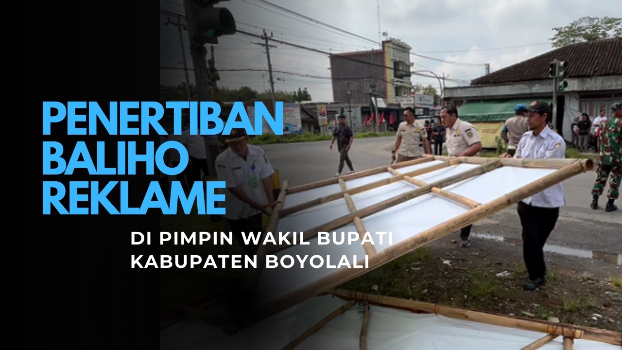 Wakil Bupati Boyolali Pimpin Penertiban Baliho Reklame Di Wilayah Simo