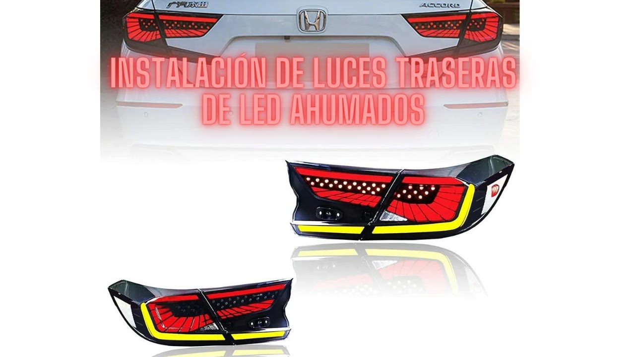 INSTALACIÓN DE LUCES TRASERAS LED AHUMADAS EN EL HONDA ACCORD / AMERICAN MODIFICADO 2018-2022