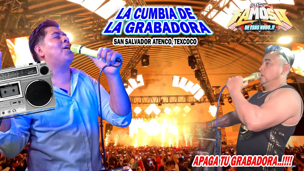 📻 La Cumbia De La Grabadora - Sonido Famoso - Sn Salvador Atenco - Apaga tu Grabadora - Disco Nuevo