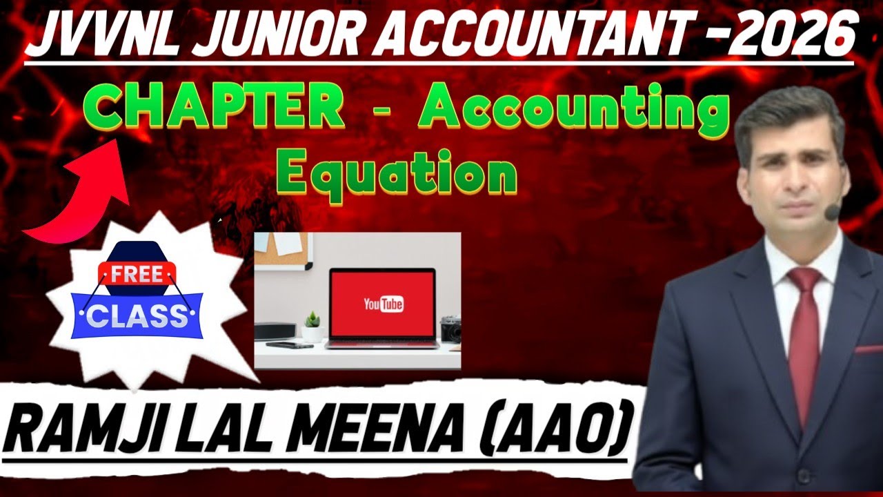 JVVNL JUNIOR ACCOUNTANT -CHAPTER (ACCOUNTING EQUATIONS ) FREE CLASS -CLASS -7
