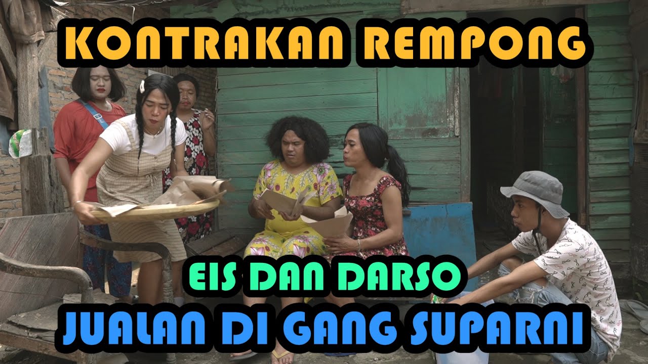 EIS DAN DARSO JUALAN DI GG SUPARNI || KONTRAKAN REMPONG EPISODE 213