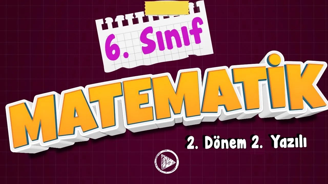 6. SINIF MATEMATİK YAZILI HAZIRLIK | 2. Dönem 2. Yazılı | 2025