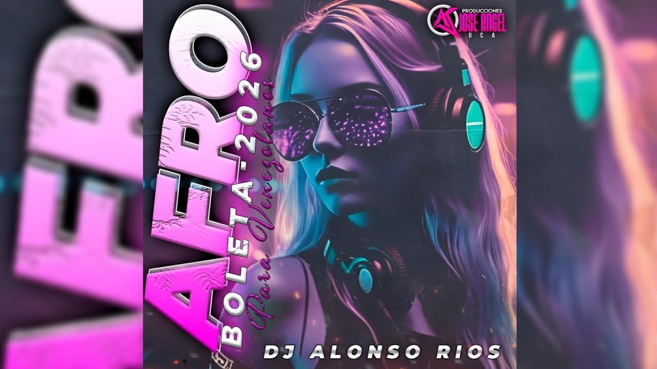 Afro Boleta 2026 - Para Venezolanos - Dj Alonso Rios - Prod Jose Angel Oca