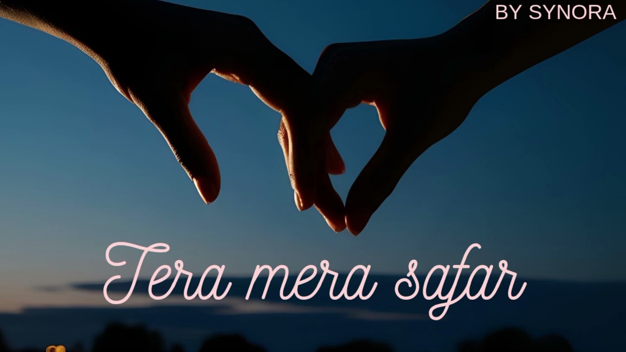 TERA MERA SAFAR | Official Music  | SYNORA