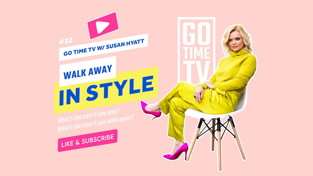 Walking Away in Style  | Susan Hyatt | Business Coach | Invisible Workload | Life Coach