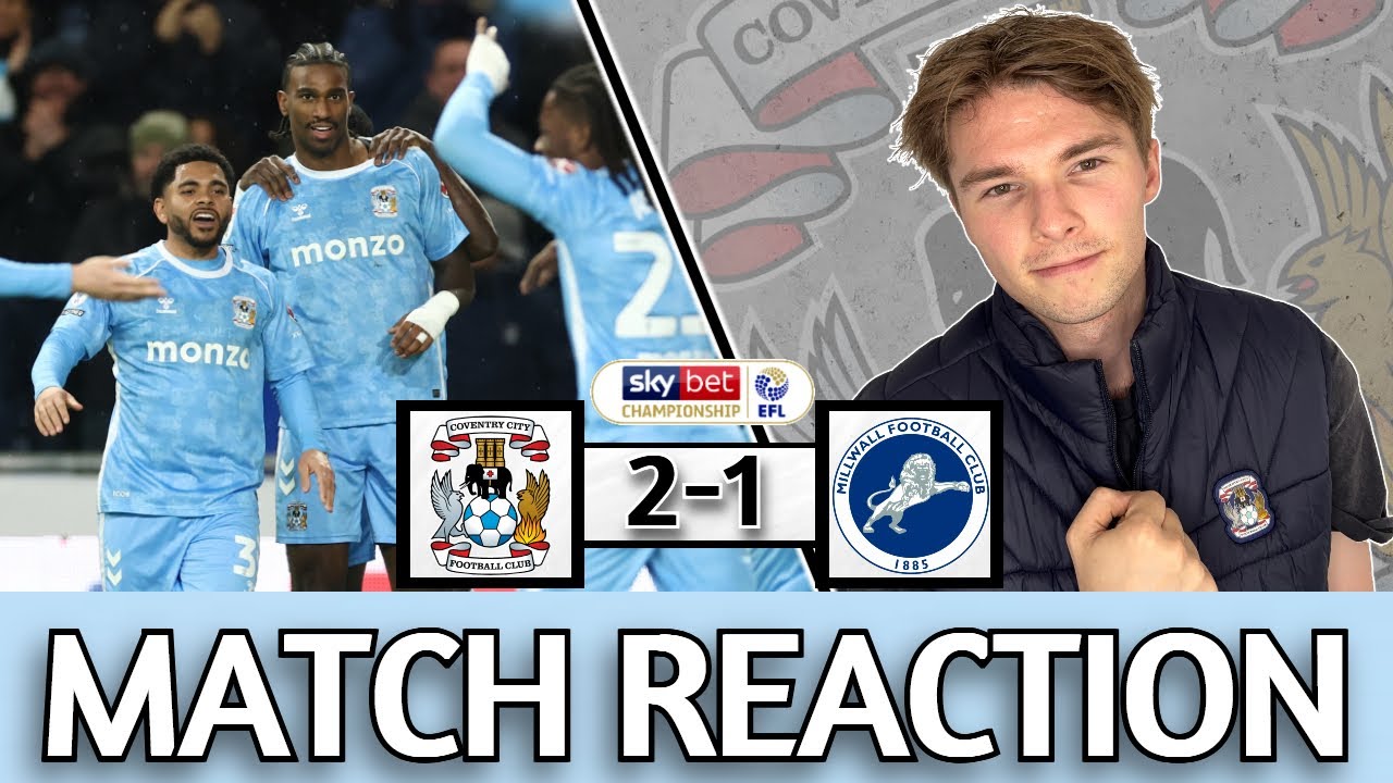 BACK-TO-BACK WINS IN A TOUGH ENCOUNTER! | Coventry City 2 - 1 Millwall Match Reaction