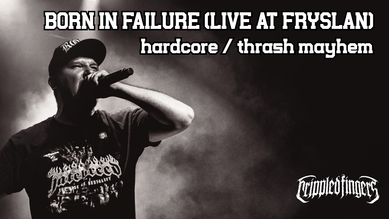 CRIPPLED FINGERS - Born in Failure (Live at FAJTFEST FRYSLÂN) | Professional Mixdown, Multicam, 4K