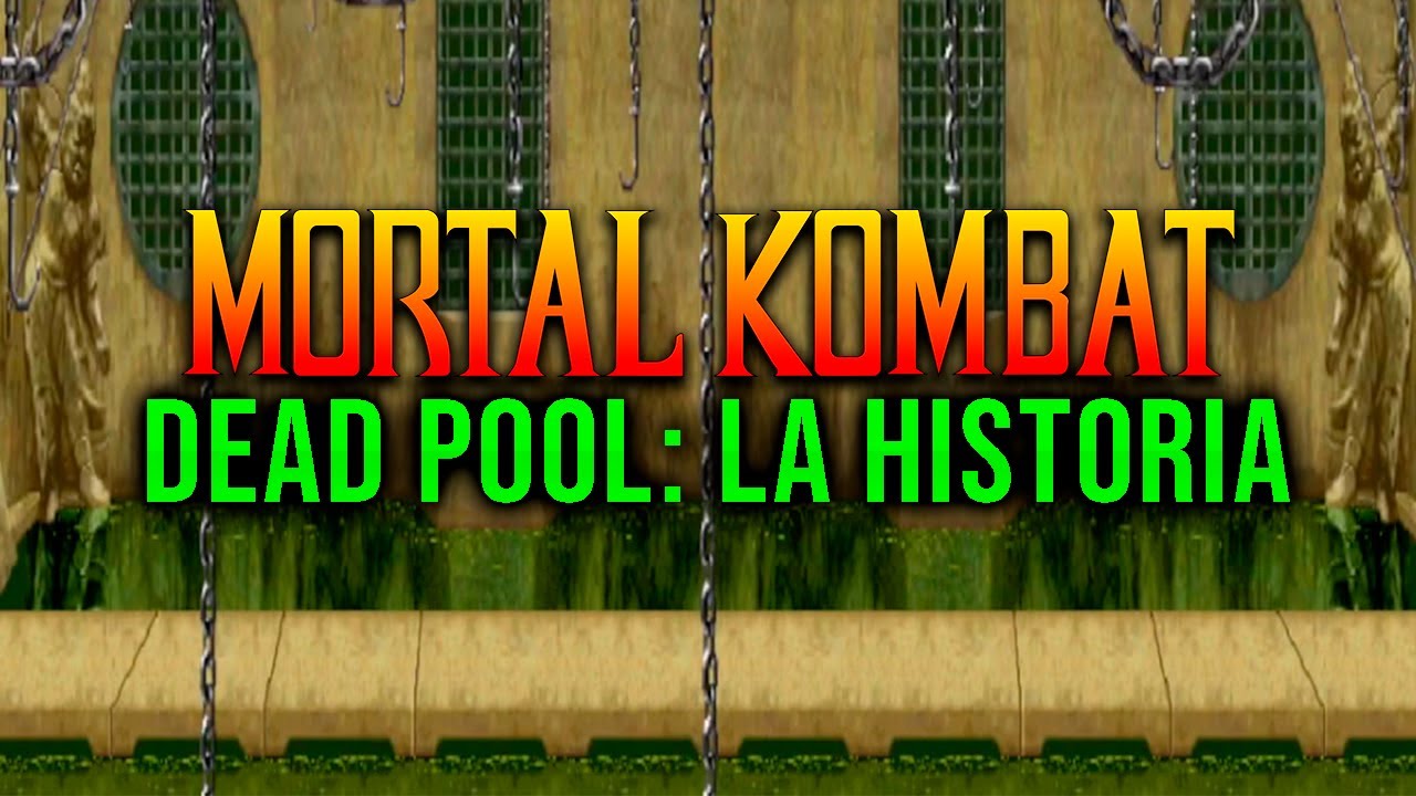 La Historia de Dead Pool (Arena) - Historia de Arenas de Mortal Kombat (Detalles y Curiosidades)