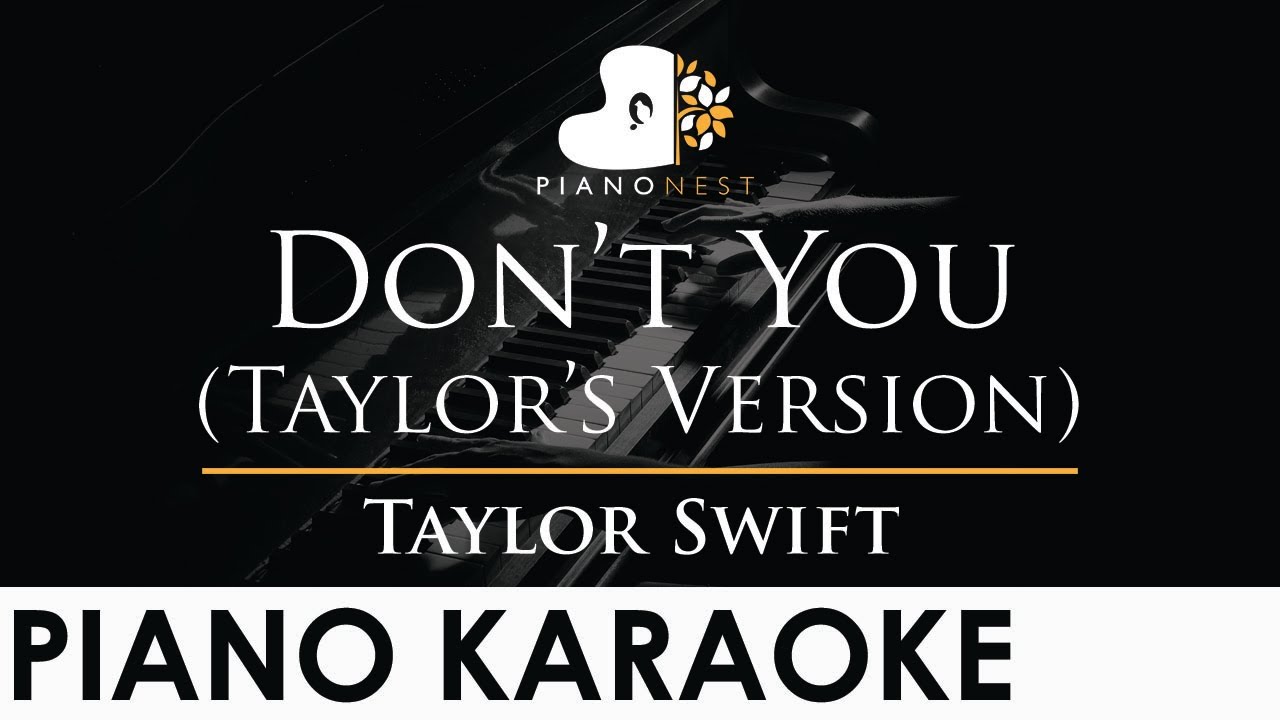 Taylor Swift - Don’t You (Taylor’s Version) - Piano Karaoke Instrumental Cover with Lyrics