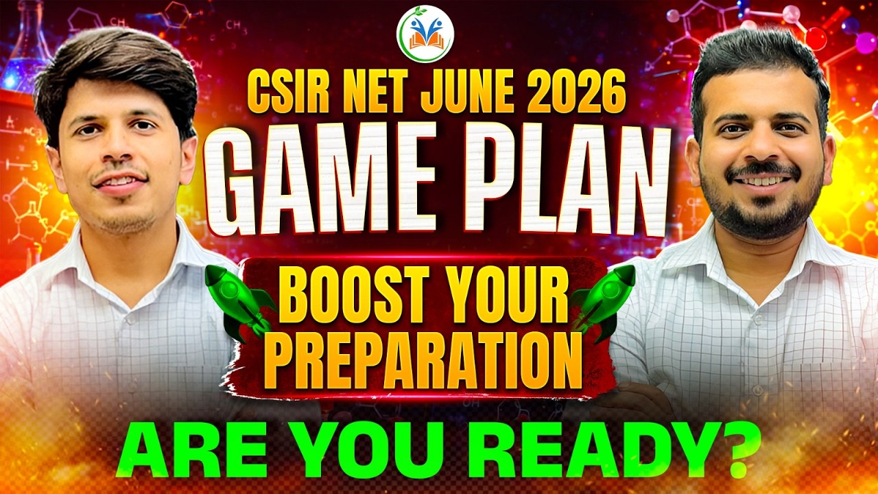 CSIR NET JUNE 2026 GAME PLAN BOOST YOUR PREPARATION ARE YOU READY?