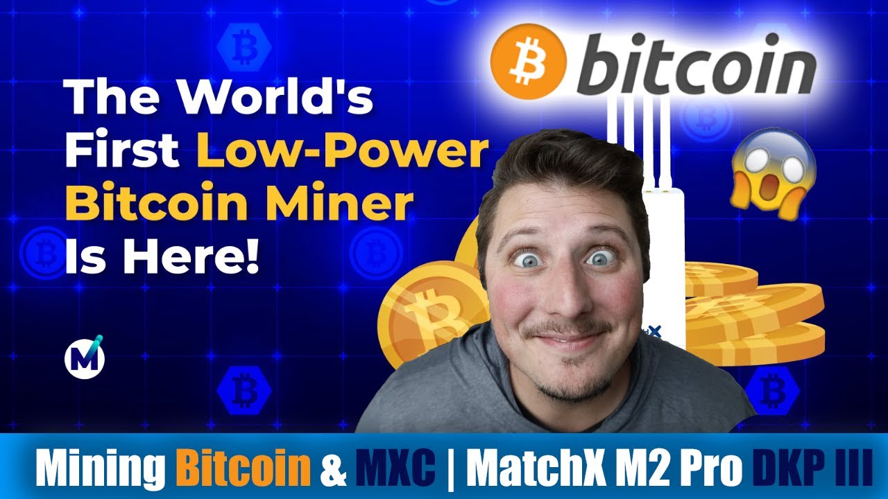 Low Power Bitcoin Mining for ALL &mdash; MatchX M2 Pro