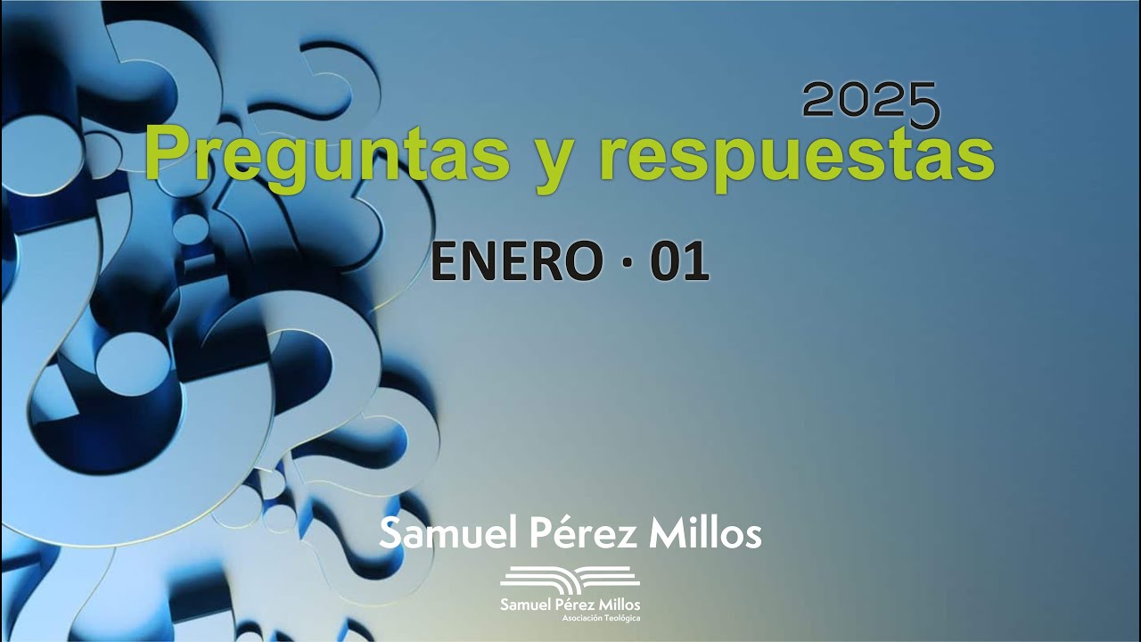 01. Preguntas y respuestas Enero 01 - Samuel Pérez Millos