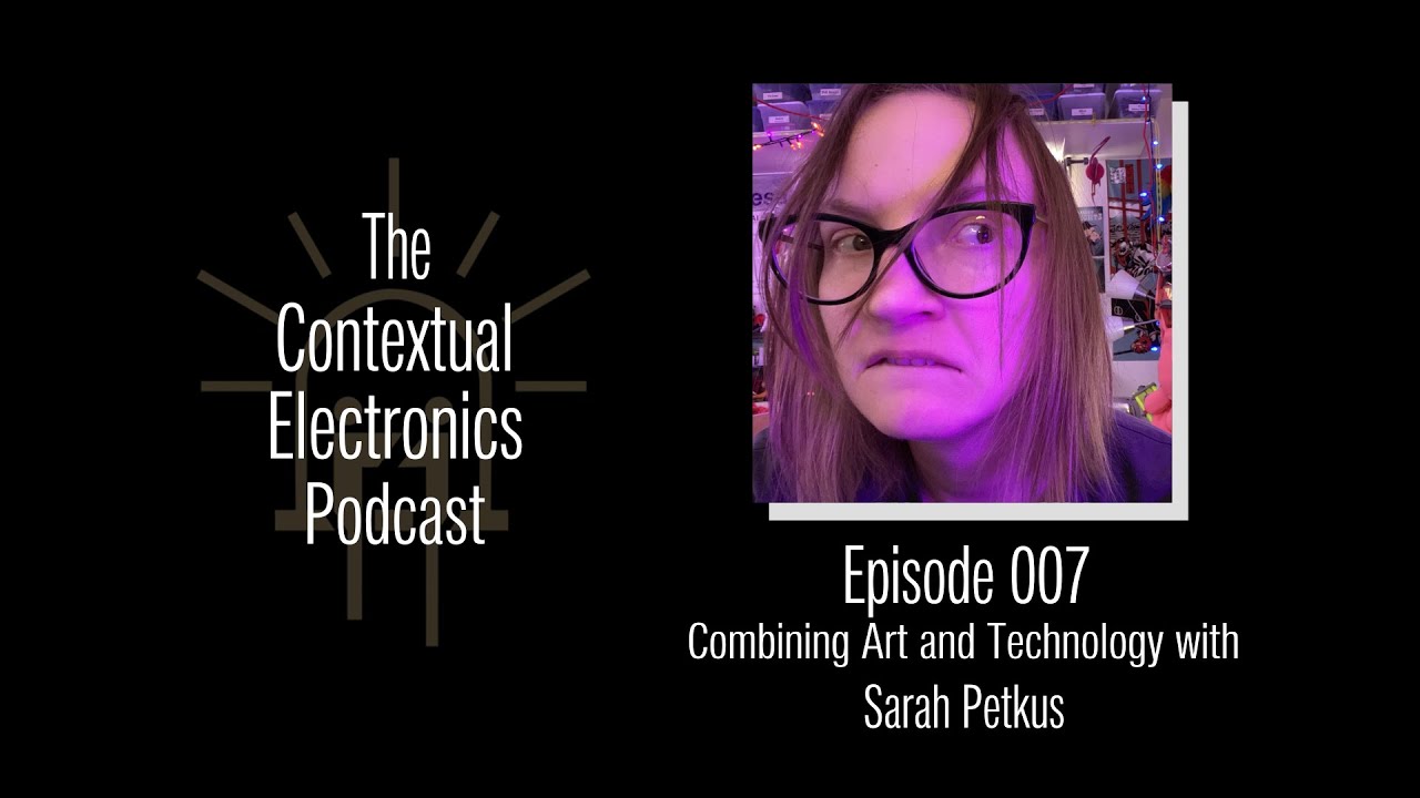 CEP007 - Combining Art and Technology with Sarah Petkus