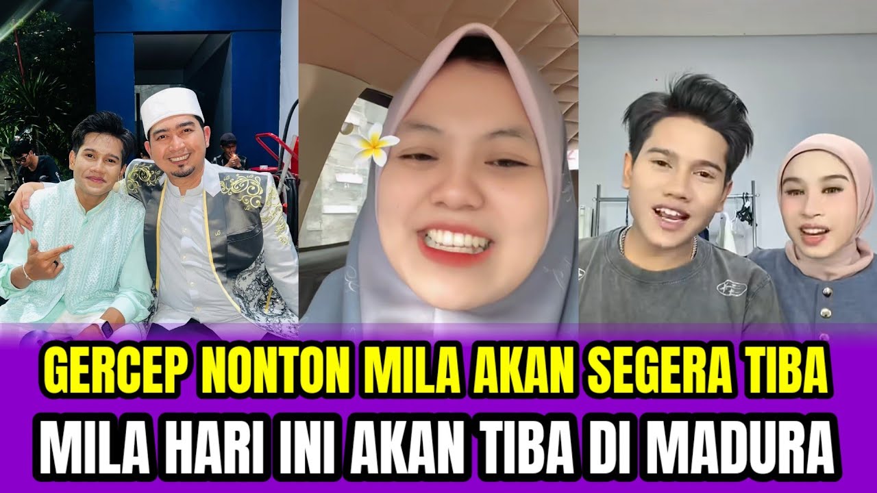 GERCEP NONTON MILA AKAN SEGERA TIBA❗MIKA HARI INI AKAN TIBA DI MADURA‼️