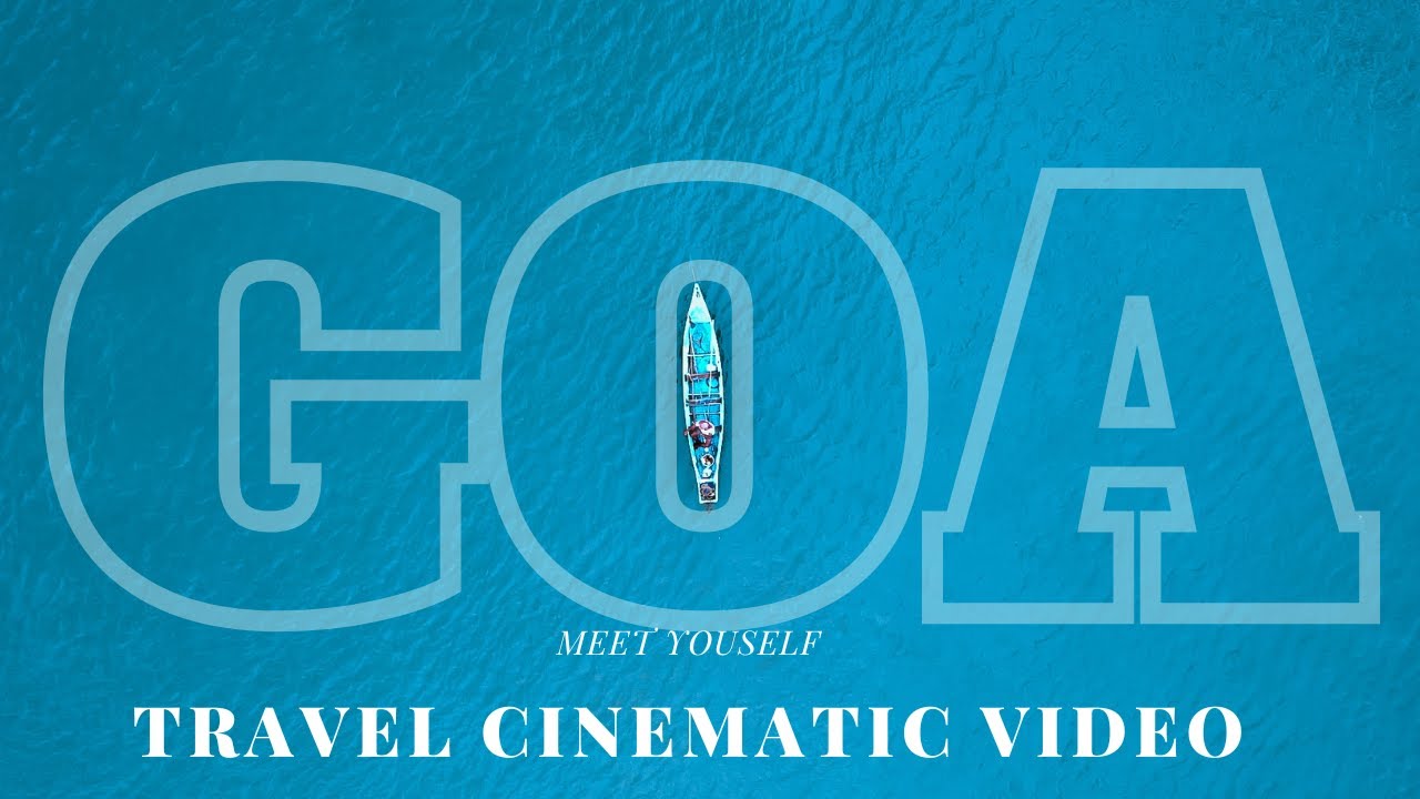 GOA CINEMATIC REEL 2022 !  MEET YOURSELF WHILE EXPLORING GOA