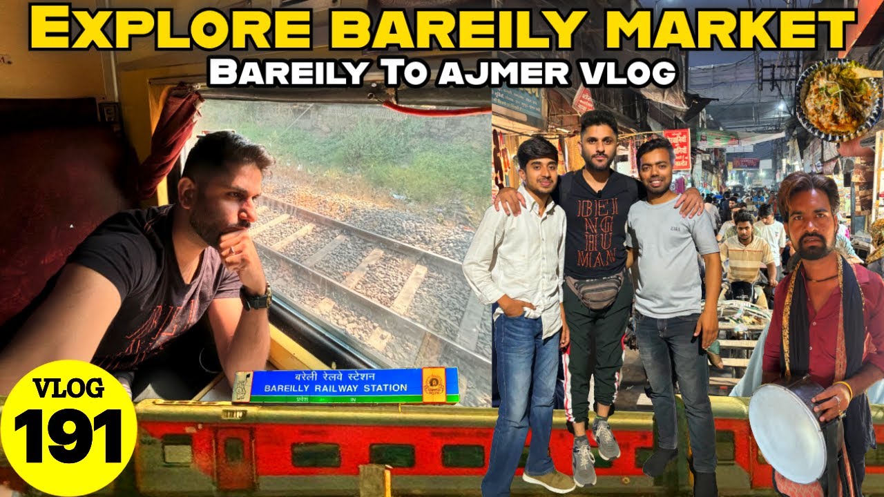BAREILY City Me Hamara Last Day | Bareily To Ajmer VLOG |Train Qawwali | Mohammed Chishty Vlogs