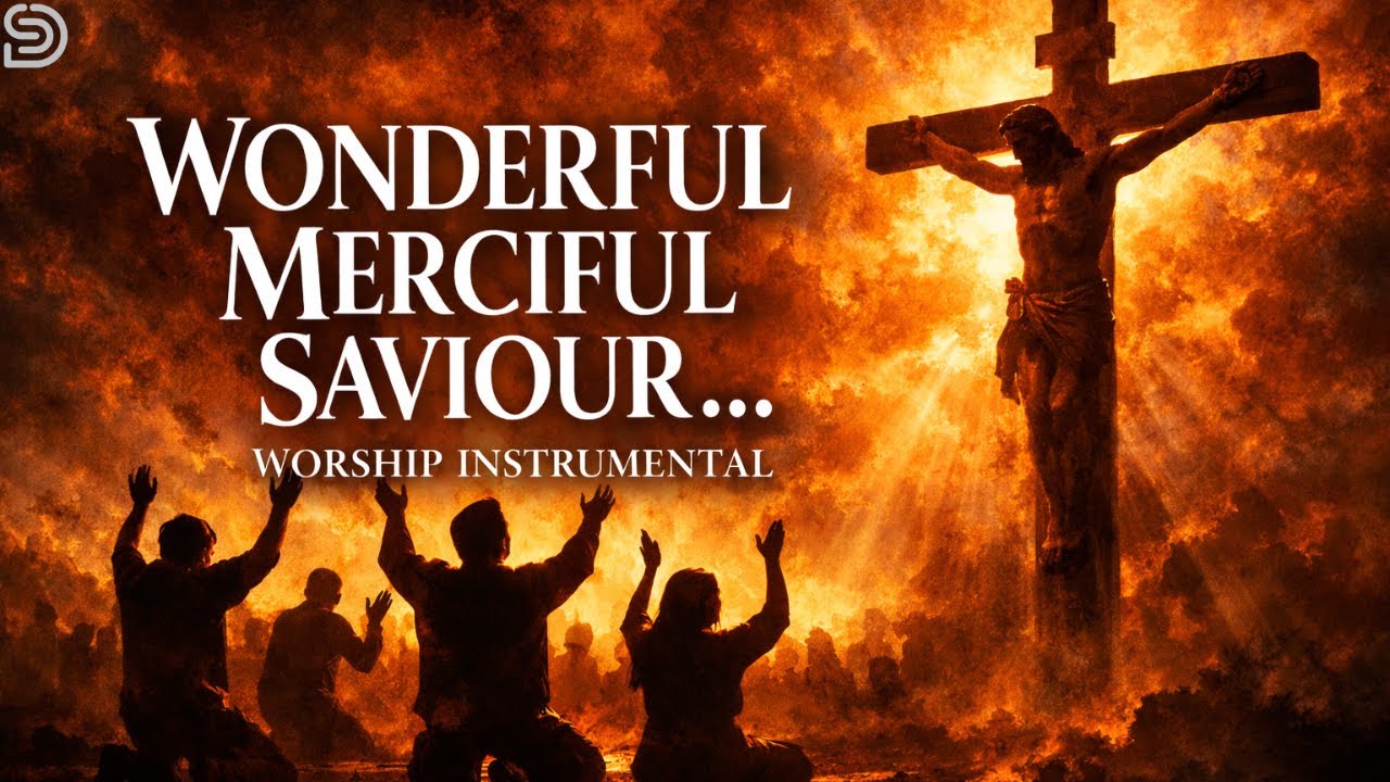 WONDERFUL MERCIFUL SAVIOUR || Prophetic Worship Indtrumental