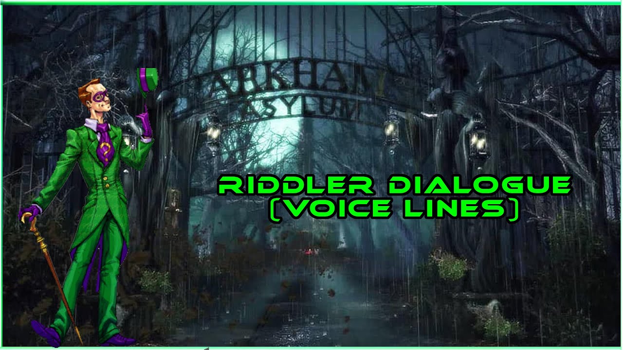 All Riddler Voice Lines Dialogue (Compilation) Batman Arkham Asylum