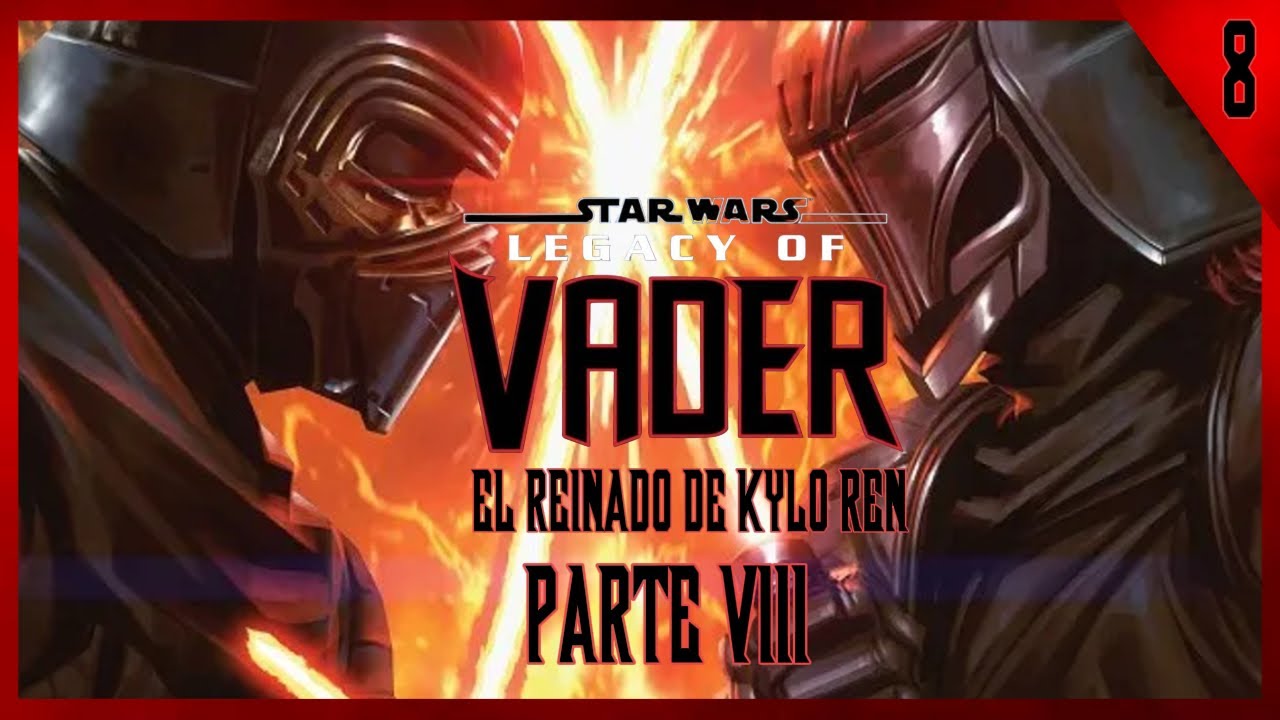📖COMIC NARRADO📖 LEGACY OF VADER (PARTE 8) - EL REINADO DE KYLO REN