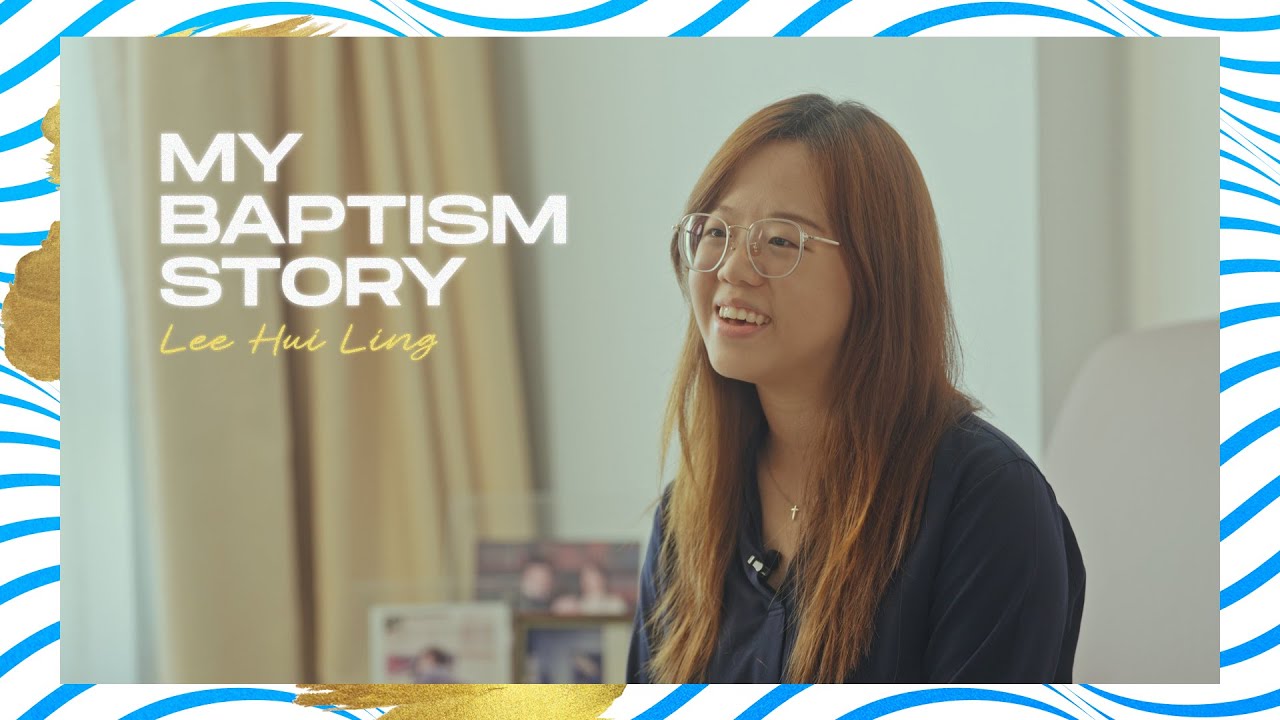 My Baptism Story - Lee Hui Ling | Cornerstone Community Church