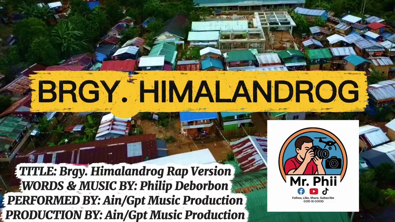 BRGY. HIMALANDROG SONG (RAP VERSION) Write By: Philip Dee & Produced By: Ain/Gpt Music Production 