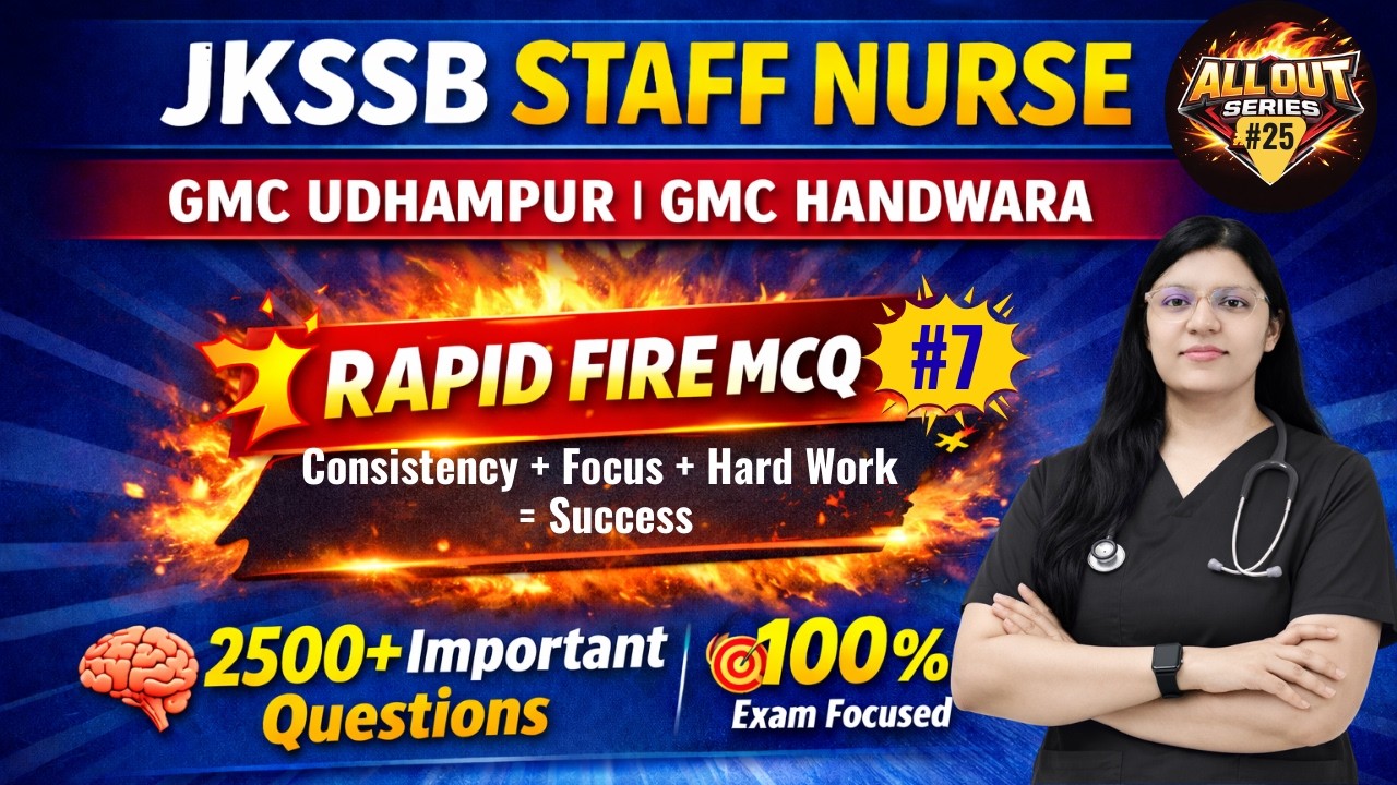 GMC Udhampur Staff Nurse Class-7 | Rapid Fire MCQs | ALL OUT Series #25