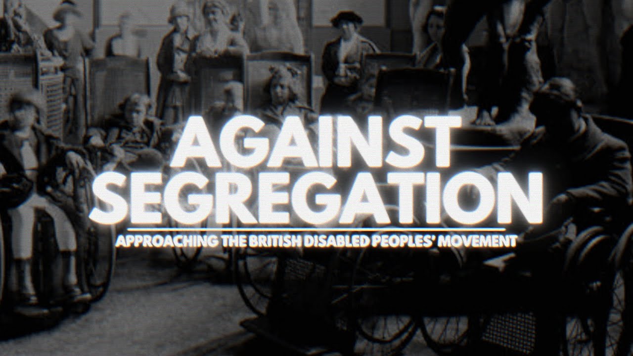 Against Segregation: approaching the British disabled peoples' movement