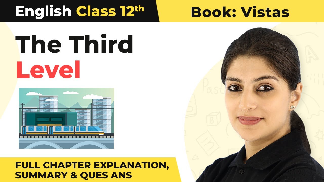 Class 12 English Chapter 1 | The Third Level Full Chapter Explanation, Summary & Ques Ans 2022-23