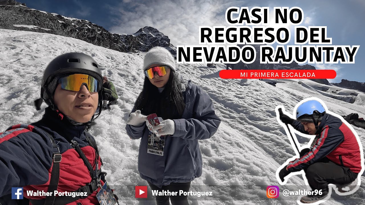 Primera vez en el Nevado Rajuntay 🗻 ... casi no lo cuento 🥶