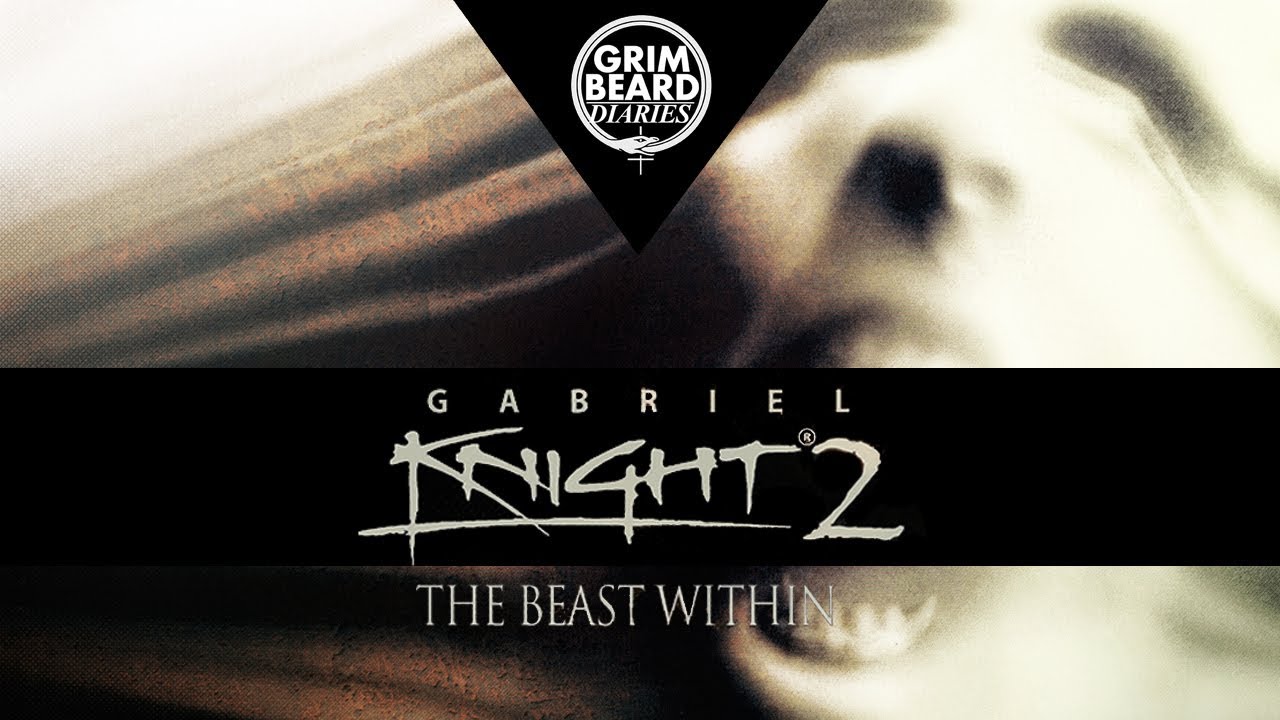 Grimbeard Diaries - The Beast Within: A Gabriel Knight Mystery (PC) - Review