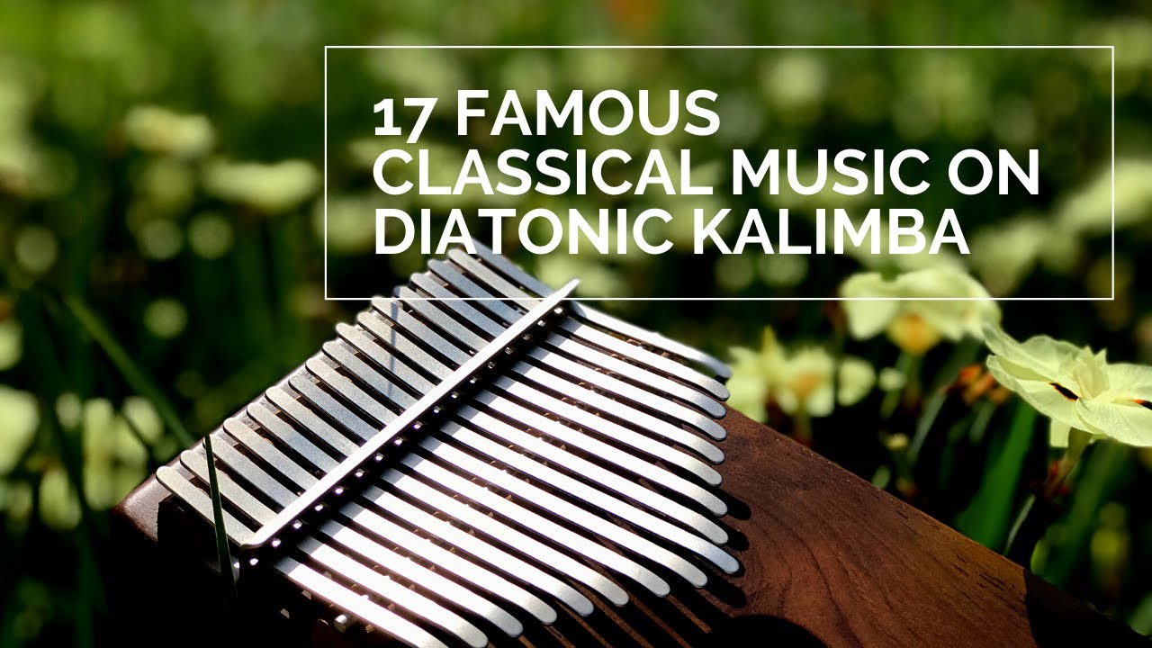 17 Famous Classical Music on Diatonic Kalimba【Classical Songbook Vol. 1A】