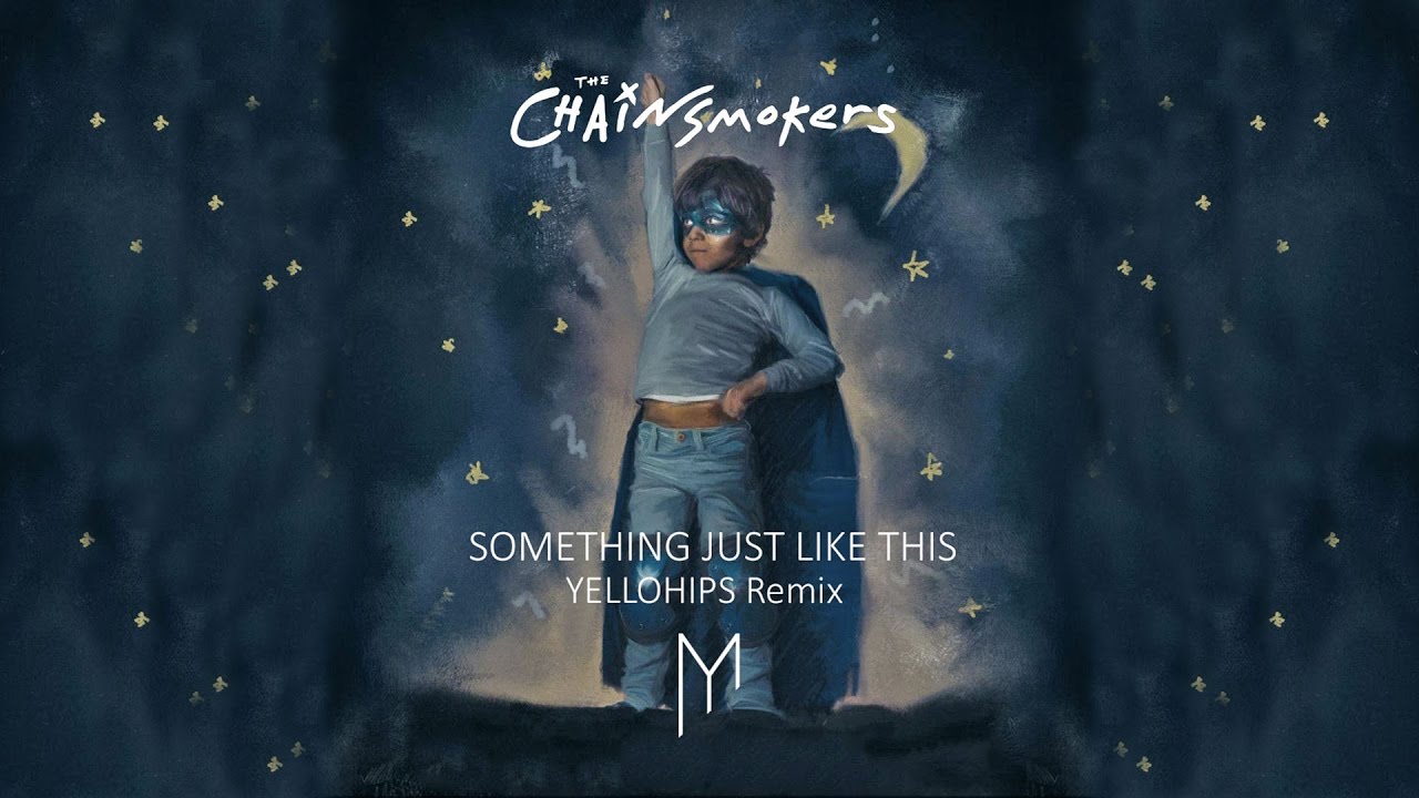 The Chainsmokers feat. Coldplay - Something Just Like This (Yellohips Remix)