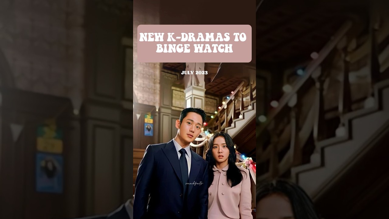 Exciting Korean Dramas to binge watch this July 💕 #kdrama #newkdrama2023 #kdramashorts