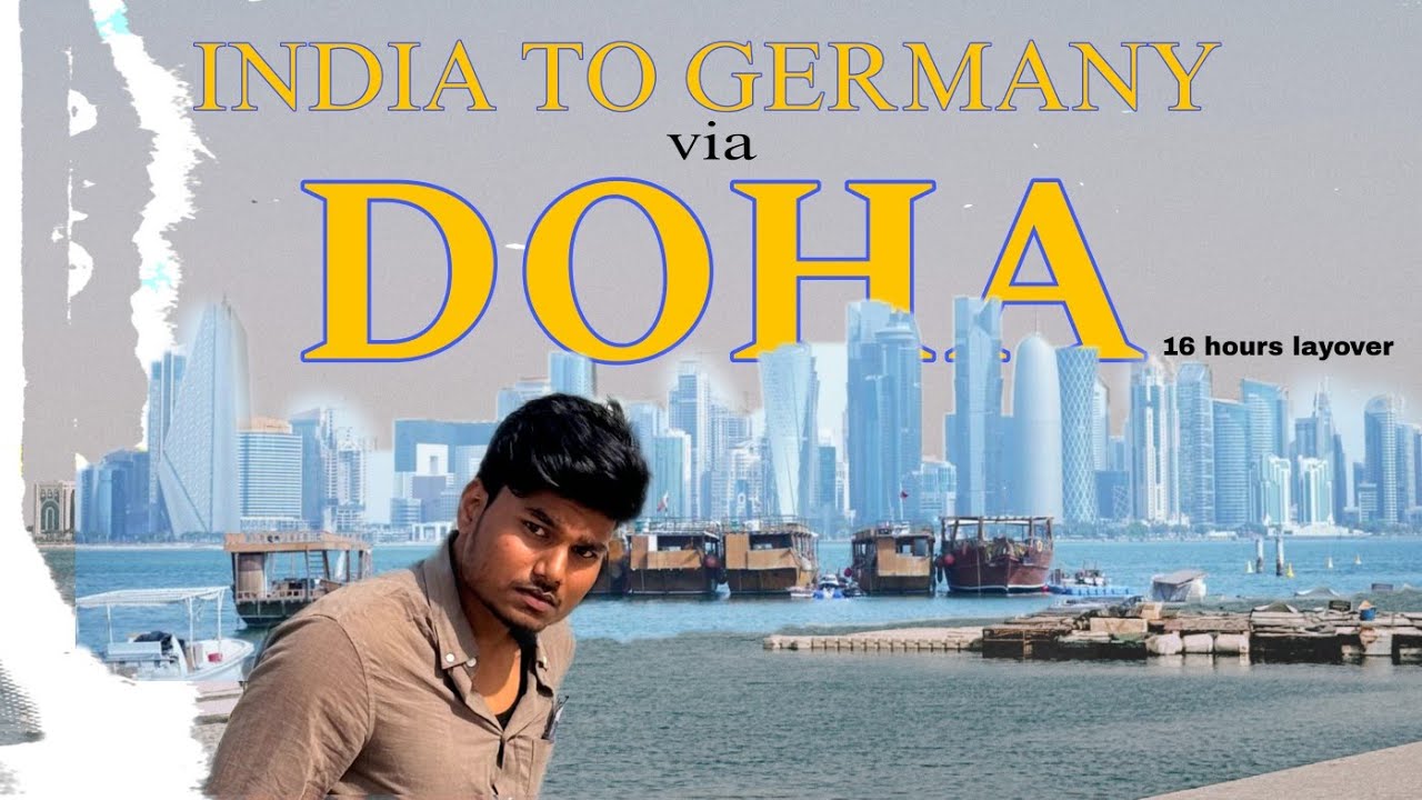 INDIA TO GERMANY VIA DOHA ! 16 HOURS LAYOVER #vlog