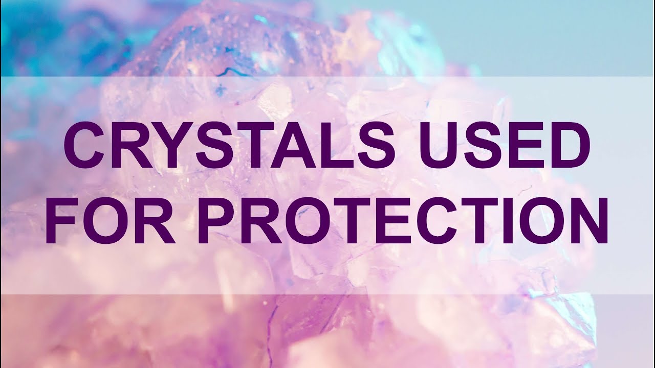 Crystals For PROTECTION & Energy Clearing